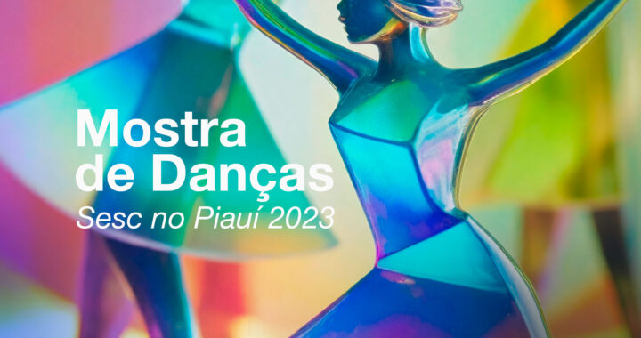 Mostra de Danças Sesc no Piauí começa domingo, dia 10