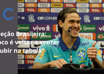 Seleção Brasileira: “Foco é vencer os próximos jogos das eliminatórias”