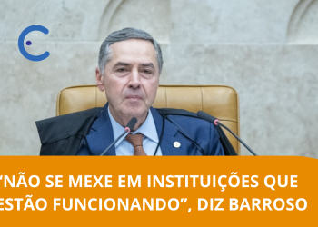 Barroso defende o STF: “Não se mexe em instituições que estão funcionando”