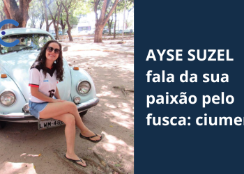 Ayse Suzel: fiz no fusca a melhor viagem da minha vida