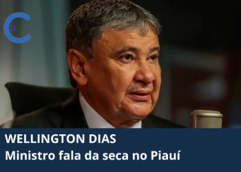 Ministro Wellington Dias fala da seca no Piauí
