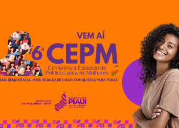 6ª Conferência Estadual de Políticas para as Mulheres será dias 28 e 29 de agosto em Teresina