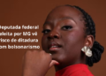 Deputada eleita por Minas vê risco de ditadura com bolsonarismo no poder